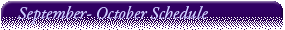 September October Schedule